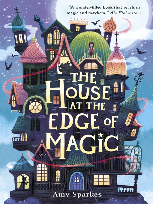 Title details for The House at the Edge of Magic by Amy Sparkes - Available